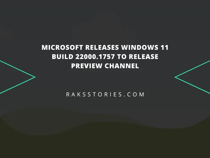 Microsoft releases Windows 11 Build 22000.1757 to Release Preview Channel